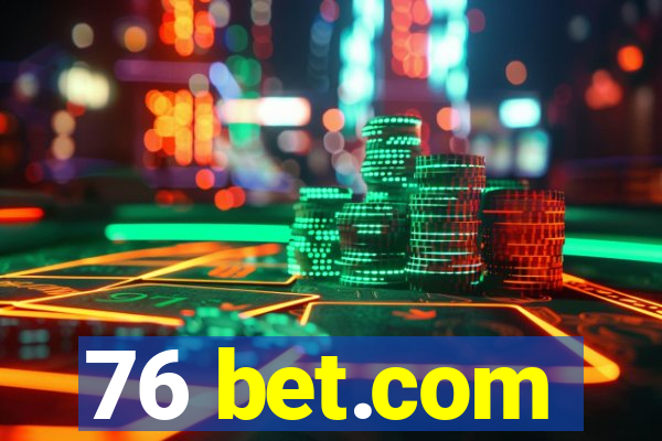 76 bet.com